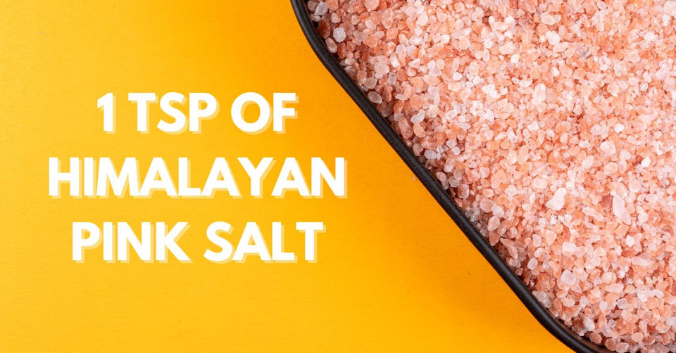 1 tsp Himalayan pink salt 