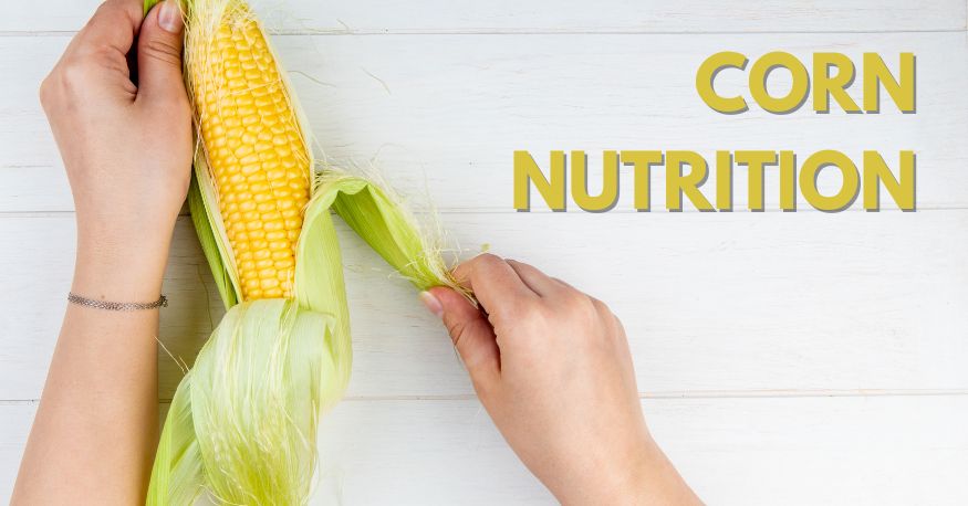 canapaks corn on the cob nutrition